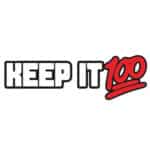 Keep it 100